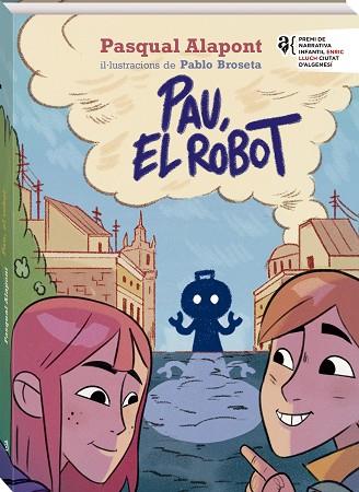 PAU, EL ROBOT | 9788419913449 | ALAPONT, PASQUAL | Llibreria Drac - Llibreria d'Olot | Comprar llibres en català i castellà online