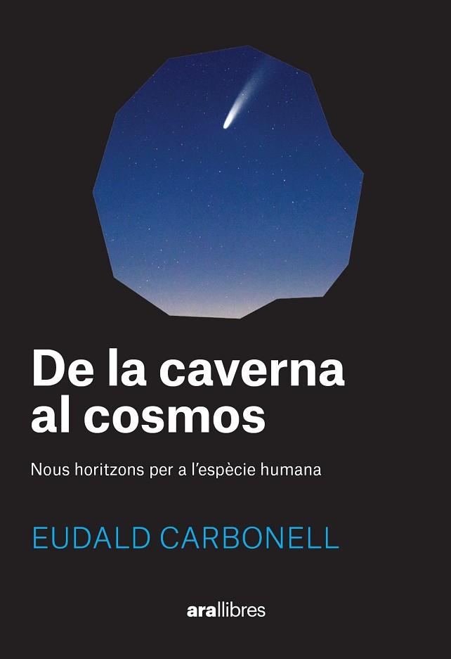 DE LA CAVERNA AL COSMOS | 9788411730969 | CARBONELL, EUDALD | Llibreria Drac - Llibreria d'Olot | Comprar llibres en català i castellà online