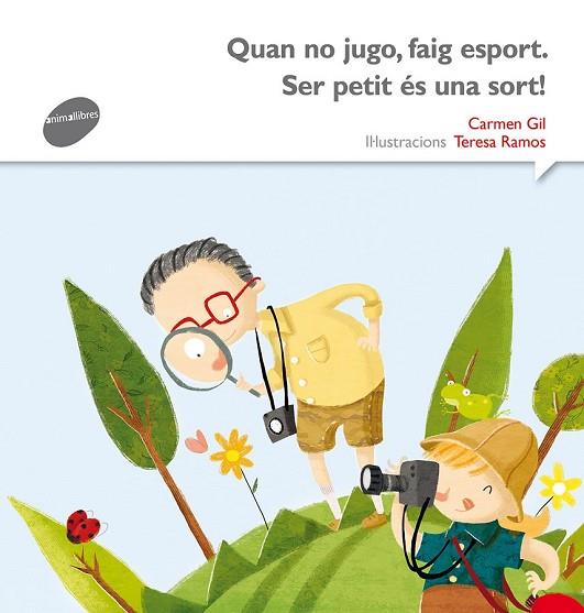 QUAN NO JUGO, FAIG ESPORT. SER PETIT ES UNA SORT! | 9788415975571 | GIL, CARMEN | Llibreria Drac - Llibreria d'Olot | Comprar llibres en català i castellà online