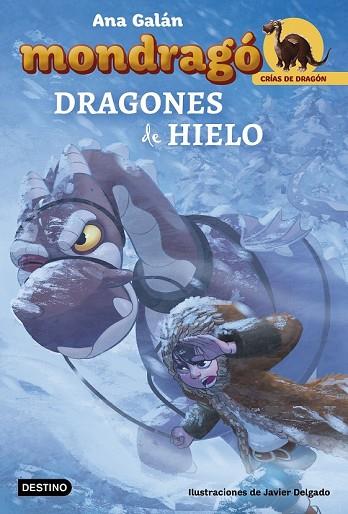 DRAGONES DE HIELO (MONDRAGO 5) | 9788408182498 | GALÁN, ANA; DELGADO, JAVIER | Llibreria Drac - Librería de Olot | Comprar libros en catalán y castellano online