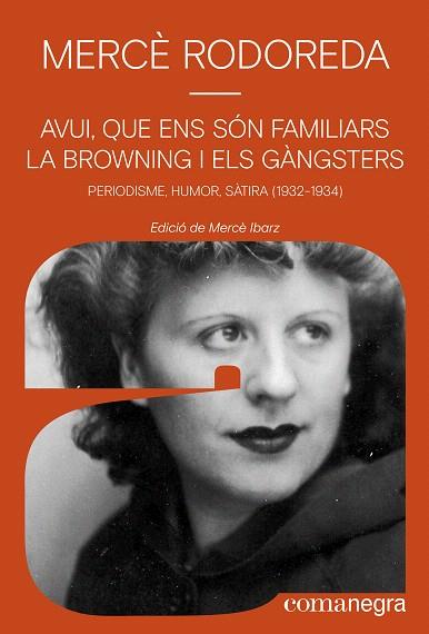 AVUI, QUE ENS SÓN FAMILIARS LA BROWNING I ELS GÀNGSTERS | 9788410161245 | RODOREDA, MERCÈ | Llibreria Drac - Llibreria d'Olot | Comprar llibres en català i castellà online