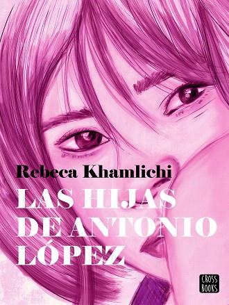 HIJAS DE ANTONIO LÓPEZ, LAS | 9788408287537 | KHAMLICHI, REBECA | Llibreria Drac - Llibreria d'Olot | Comprar llibres en català i castellà online