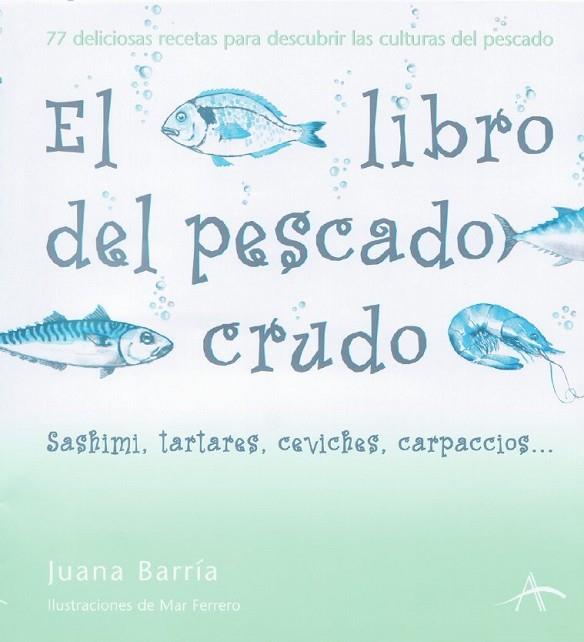 LIBRO DEL PESCADO CRUDO, EL | 9788484282297 | BARRIA, JUANA | Llibreria Drac - Llibreria d'Olot | Comprar llibres en català i castellà online