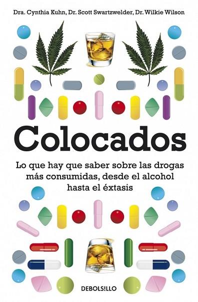 COLOCADOS. LO QUE HAY QUE SABER SOBRE LAS DROGAS MAS CONSUMI | 9788499893839 | KUHN, CYNTHIA;SWARTZWELDER, SCOTT;WILSON, WILKIE | Llibreria Drac - Librería de Olot | Comprar libros en catalán y castellano online