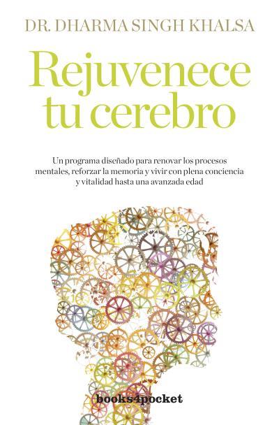 REJUVENECE TU CEREBRO | 9788492801305 | SINGH KHALSA, DHARMA | Llibreria Drac - Librería de Olot | Comprar libros en catalán y castellano online