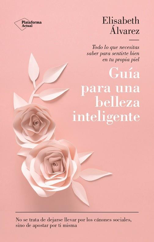 GUÍA PARA UNA BELLEZA INTELIGENTE | 9788419655165 | ÁLVAREZ, ELISABETH | Llibreria Drac - Llibreria d'Olot | Comprar llibres en català i castellà online