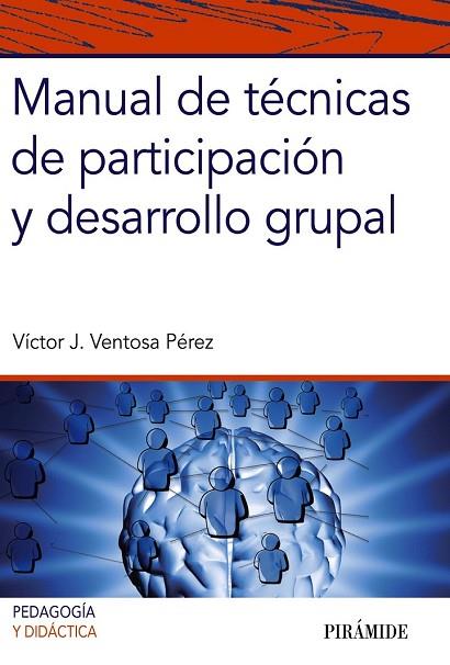 MANUAL DE TÉCNICAS DE PARTICIPACIÓN Y DESARROLLO GRUPAL | 9788436835052 | VENTOSA PÉREZ, VÍCTOR J. | Llibreria Drac - Llibreria d'Olot | Comprar llibres en català i castellà online