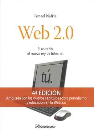 WEB 2.0: EL USUARIO, EL NUEVO REY DE INTERNET | 9788498750034 | NAFRIA, ISMAEL | Llibreria Drac - Librería de Olot | Comprar libros en catalán y castellano online