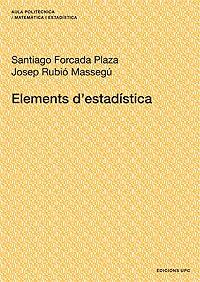 ELEMENTS D'ESTADISTICA | 9788483019269 | FORCADA, SANTIAGO | Llibreria Drac - Librería de Olot | Comprar libros en catalán y castellano online