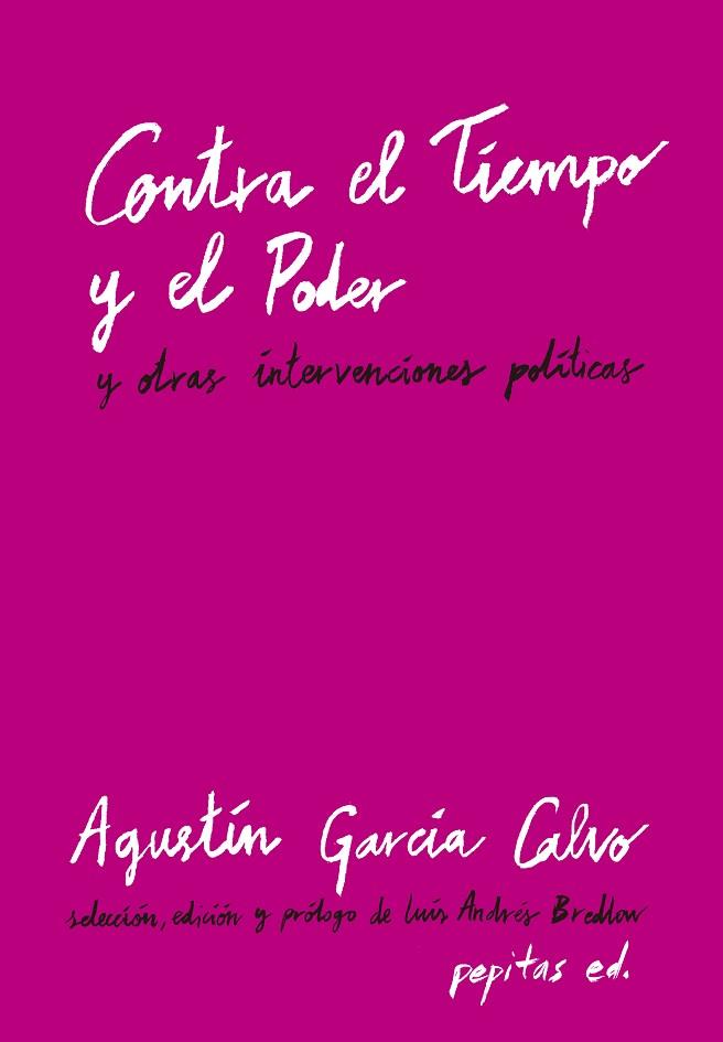 CONTRA EL TIEMPO Y EL PODER | 9788417386603 | GARCÍA CALVO, AGUSTÍN | Llibreria Drac - Llibreria d'Olot | Comprar llibres en català i castellà online