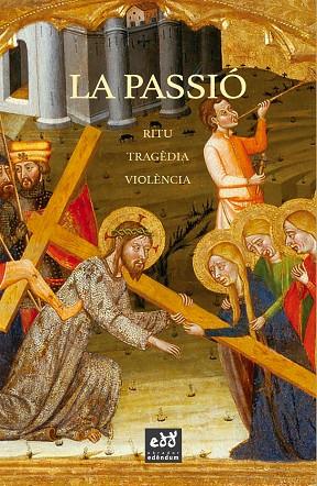 PASSIÓ, LA | 9788412000757 | BERNARDI, CLAUDIO; BINO, CARLA; DE LA CRUZ VERGARI, ELENA; REINA LI CAPRI, VICENZO; MASSIP, FRANCESC | Llibreria Drac - Llibreria d'Olot | Comprar llibres en català i castellà online