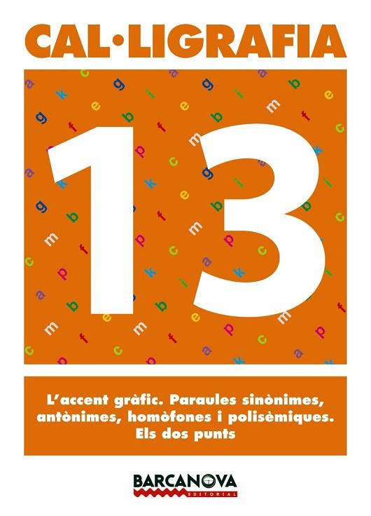 CAL·LIGRAFIA 13 | 9788448927226 | MARTÍNEZ LÓPEZ, ELENA/MURILLO GUERRERO, NÚRIA | Llibreria Drac - Librería de Olot | Comprar libros en catalán y castellano online