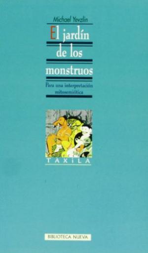 JARDIN DE LOS MONSTRUOS, EL. UNA INTERPRETACION MITOSEMIOTIC | 9788470307119 | YEVZLIN, MICHAEL | Llibreria Drac - Librería de Olot | Comprar libros en catalán y castellano online