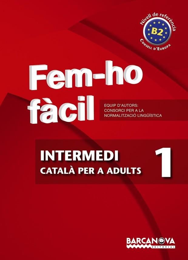 FEM-HO FÀCIL INTERMEDI 1 | 9788448928469 | CONSORCI PER A LA NORMALITZACIO LINGÜÍSTICA | Llibreria Drac - Llibreria d'Olot | Comprar llibres en català i castellà online