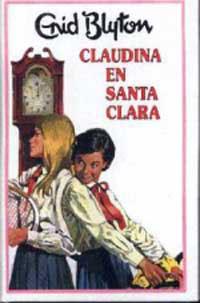 CLAUDINA EN SANTA CLARA | 9788427234550 | BLYTON, ENID | Llibreria Drac - Llibreria d'Olot | Comprar llibres en català i castellà online