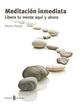 MEDITACIÓN INMEDIATA | 9788476287156 | ALUJAS, VICENÇ | Llibreria Drac - Llibreria d'Olot | Comprar llibres en català i castellà online