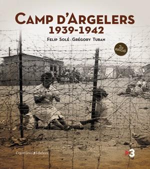 CAMP D'ARGELERS (1939-1942) (SEGONA EDICIÓ) | 9788497919029 | SOLE, FELIP / GREGORY TUBAN | Llibreria Drac - Librería de Olot | Comprar libros en catalán y castellano online