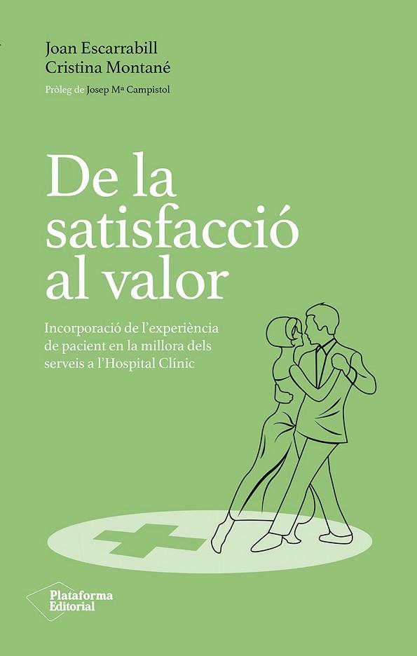 DE LA SATISFACCIÓ AL VALOR | 9788410243231 | ESCARRABILL, JOAN; MONTANÉ, CRISTINA | Llibreria Drac - Llibreria d'Olot | Comprar llibres en català i castellà online