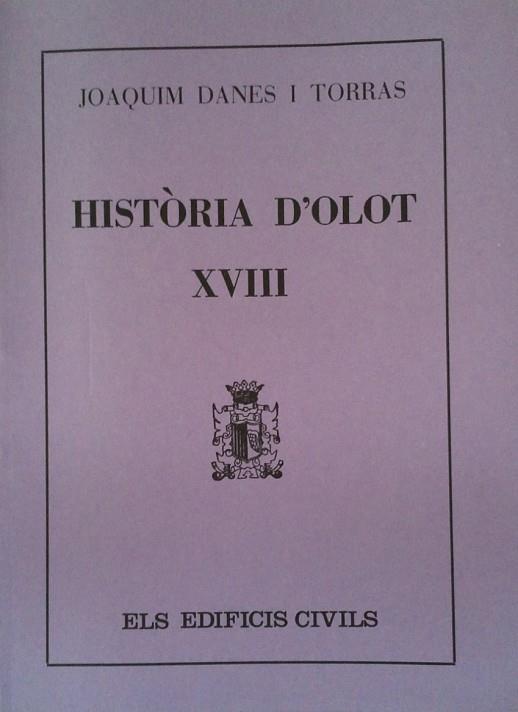 HISTORIA D'OLOT XVIII | 9000000003996 | DANES I TORRAS, JOAQUIM | Llibreria Drac - Llibreria d'Olot | Comprar llibres en català i castellà online