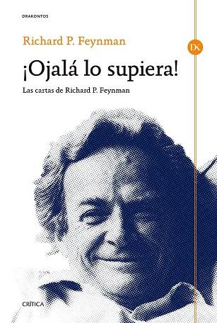 OJALÁ LO SUPIERA! LAS CARTAS DE RICHARD P. FEYNMAN | 9788498928358 | FEYNMAN, RICHARD P. | Llibreria Drac - Llibreria d'Olot | Comprar llibres en català i castellà online