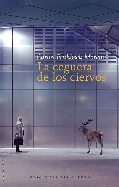 CEGUERA DE LOS CIERVOS, LA | 9788496964587 | FRUHBECK, CARLOS | Llibreria Drac - Librería de Olot | Comprar libros en catalán y castellano online