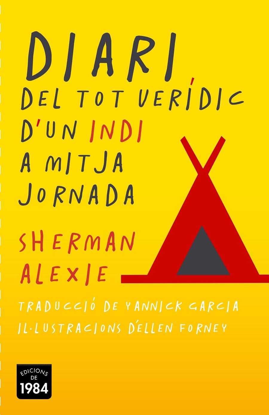 DIARI DEL TOT VERÍDIC D'UN INDI A MITJA JORNADA | 9788415835387 | ALEXIE, SHERMAN | Llibreria Drac - Llibreria d'Olot | Comprar llibres en català i castellà online