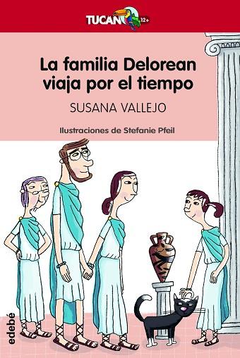 FAMILIA DELOREAN VIAJA POR EL TIEMPO, LA (TUCAN ROJO) | 9788468360720 | VALLEJO, SUSANA | Llibreria Drac - Llibreria d'Olot | Comprar llibres en català i castellà online