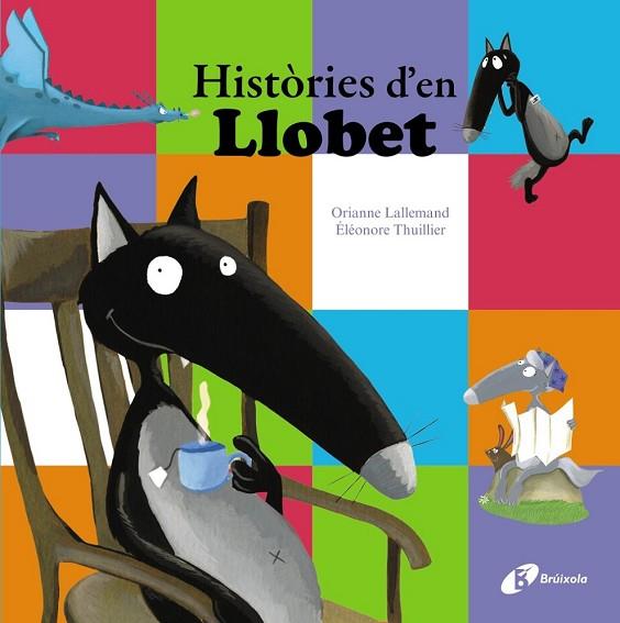 HISTÒRIES D'EN LLOBET | 9788499067476 | LALLEMAND, ORIANNE | Llibreria Drac - Llibreria d'Olot | Comprar llibres en català i castellà online