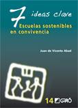 SIETE IDEAS CLAVE ESCUELAS SOSTENIBLES EN CONVIVENCIA | 9788478279661 | DE VICENTE ABAD, JUAN | Llibreria Drac - Llibreria d'Olot | Comprar llibres en català i castellà online