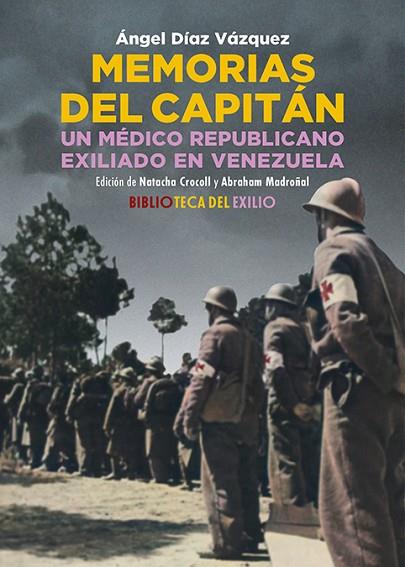 MEMORIAS DEL CAPITÁN. UN MÉDICO REPUBLICANO EXILIADO EN VENEZUELA | 9788419791771 | DÍAZ VÁZQUEZ, ÁNGEL | Llibreria Drac - Llibreria d'Olot | Comprar llibres en català i castellà online