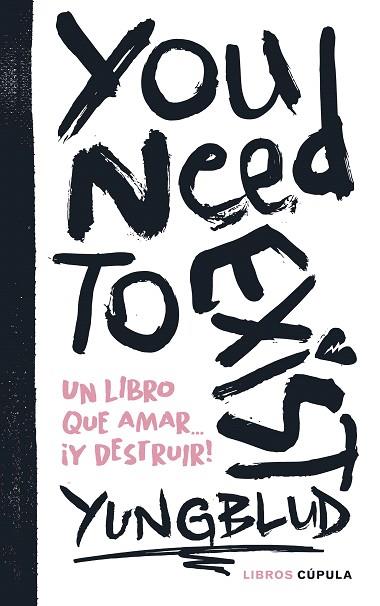 YOU NEED TO EXIST | 9788448041922 | YUNGBLUD | Llibreria Drac - Llibreria d'Olot | Comprar llibres en català i castellà online