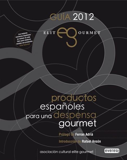 GUIA 2012. ELITE GOURMET. PRODUCTOS ESPAÑOLES PARA UNA DESPENSA GOURMET | 9788444100050 | VV.AA. | Llibreria Drac - Llibreria d'Olot | Comprar llibres en català i castellà online