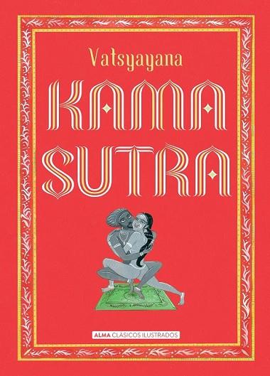 KAMASUTRA (CLÁSICOS ILUSTRADOS) | 9788415618720 | VATSYAYANA | Llibreria Drac - Llibreria d'Olot | Comprar llibres en català i castellà online