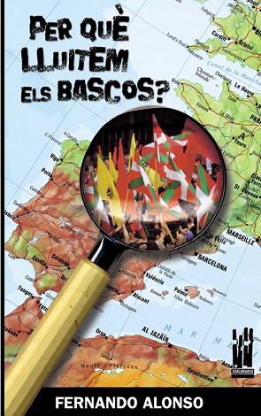 PER QUE LLUITEM ELS BASCOS | 9788481364798 | ALONSO, FERNANDO | Llibreria Drac - Llibreria d'Olot | Comprar llibres en català i castellà online