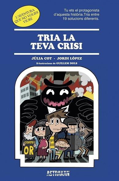 TRIA LA TEVA CRISI | 9788466418652 | COT, JULIA; LÓPEZ, JORDI | Llibreria Drac - Librería de Olot | Comprar libros en catalán y castellano online