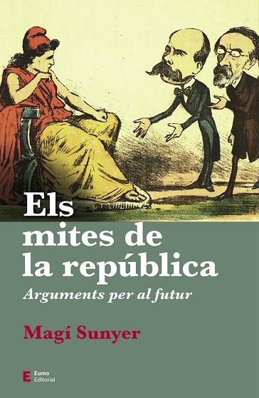 MITES DE LA REPÚBLICA, ELS | 9788497667630 | SUNYER, MAGÍ | Llibreria Drac - Llibreria d'Olot | Comprar llibres en català i castellà online