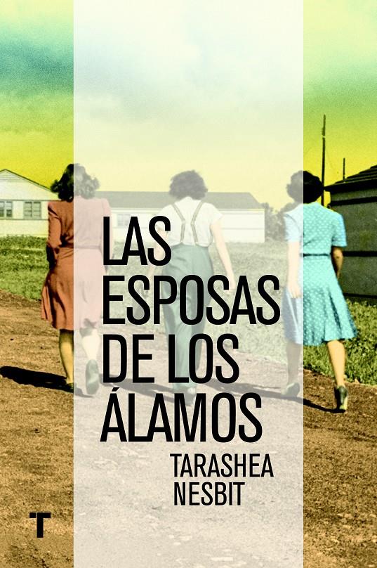 ESPOSAS DE LOS ÁLAMOS, LAS | 9788416142026 | NESBIT, TARASHEA | Llibreria Drac - Llibreria d'Olot | Comprar llibres en català i castellà online