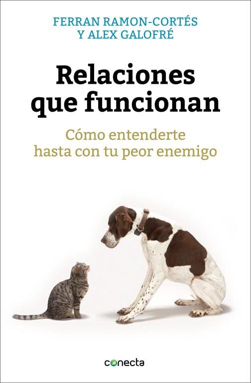 RELACIONES QUE FUNCIONAN | 9788416029280 | RAMÓN-CORTÉS, FERRAN ; GALOFRÉ, ALEX | Llibreria Drac - Librería de Olot | Comprar libros en catalán y castellano online