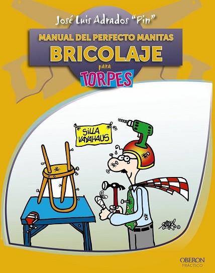 BRICOLAJE PARA TORPES | 9788441529175 | ADRADOS, JOSE LUIS | Llibreria Drac - Llibreria d'Olot | Comprar llibres en català i castellà online