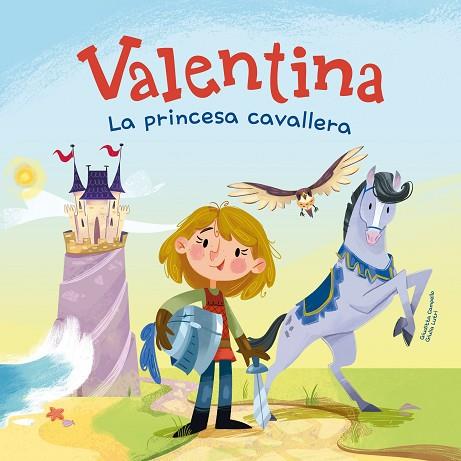 VALENTINA, LA PRINCESA CAVALLERA | 9788413614670 | CAMPELLO, GIUDITTA | Llibreria Drac - Llibreria d'Olot | Comprar llibres en català i castellà online