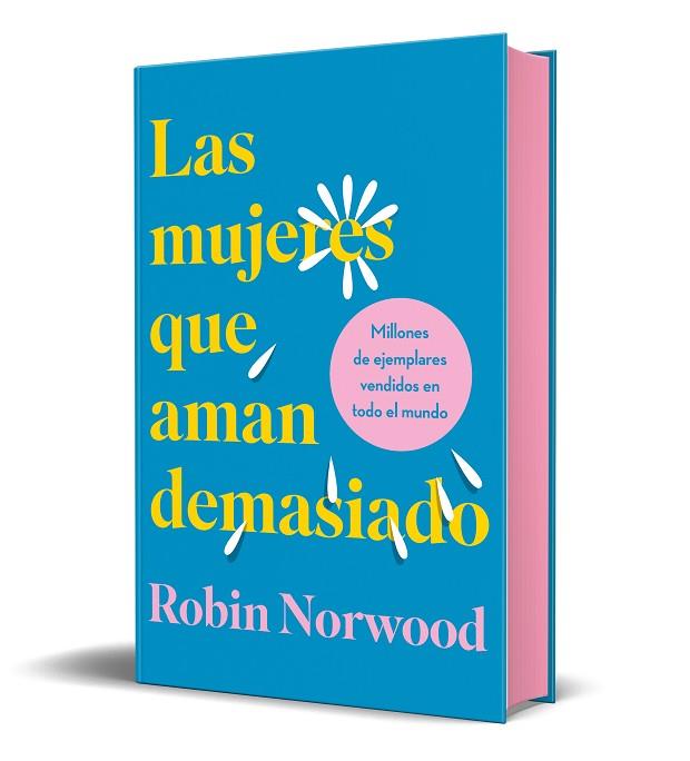 MUJERES QUE AMAN DEMASIADO, LAS (EDICIÓN ESPECIAL EN TAPA DURA Y CANTOS TINTADOS) | 9788418045370 | NORWOOD, ROBIN | Llibreria Drac - Llibreria d'Olot | Comprar llibres en català i castellà online