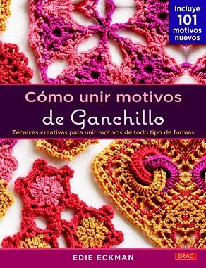 CÓMO UNIR MOTIVOS DE GANCHILLO | 9788498743555 | ECKMAN, EDIE | Llibreria Drac - Llibreria d'Olot | Comprar llibres en català i castellà online