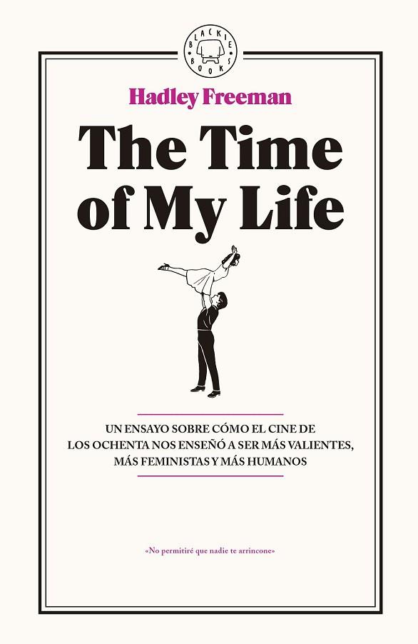 THE TIME OF MY LIFE | 9788416290765 | FREEMAN, HADLEY | Llibreria Drac - Llibreria d'Olot | Comprar llibres en català i castellà online