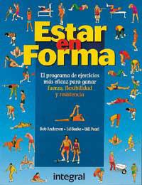 ESTAR EN FORMA.  EL PROGRAMA DE EJERCICIOS MAS EFICAZ | 9788479011338 | ANDERSON, BOB; E. BURKE; B. PEARL | Llibreria Drac - Librería de Olot | Comprar libros en catalán y castellano online