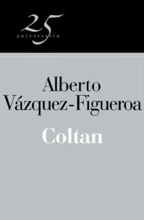 COLTAN (25º ANIVERSARIO) | 9788466649612 | VAZQUEZ FIGUEROA, ALBERTO | Llibreria Drac - Llibreria d'Olot | Comprar llibres en català i castellà online