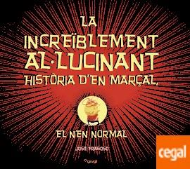 INCREÏBLEMENT AL·LUCINANT HISTÒRIA D'EN MARÇAL EL NEN NORMAL, LA | 9788494464294 | FRAGOSO, JOSÉ | Llibreria Drac - Llibreria d'Olot | Comprar llibres en català i castellà online