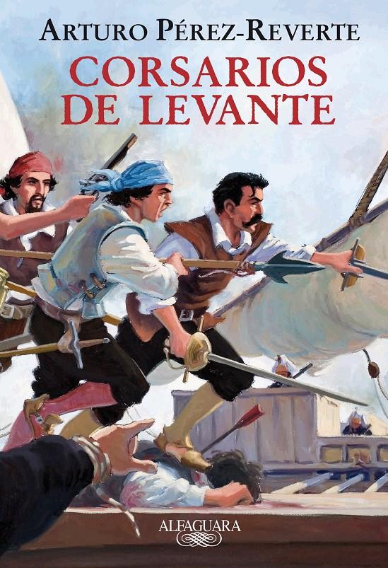 CORSARIOS DE LEVANTE (ESCOLAR) | 9788420472300 | PEREZ REVERTE, ARTURO | Llibreria Drac - Librería de Olot | Comprar libros en catalán y castellano online