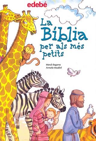 BIBLIA PER ALS MES PETITS, LA | 9788423686940 | SEGARRA, MERCE;MODERE, ARMELLE | Llibreria Drac - Llibreria d'Olot | Comprar llibres en català i castellà online