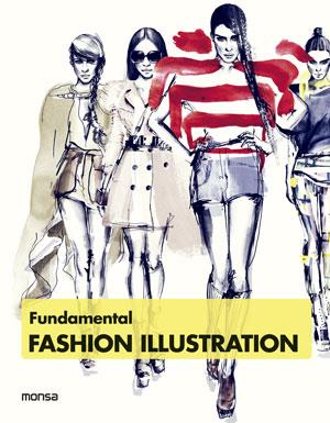 FUNDAMENTAL FASHION ILLUSTRATION | 9788415829195 | INSTITUTO MONSA DE EDICIONES S.A. | Llibreria Drac - Llibreria d'Olot | Comprar llibres en català i castellà online