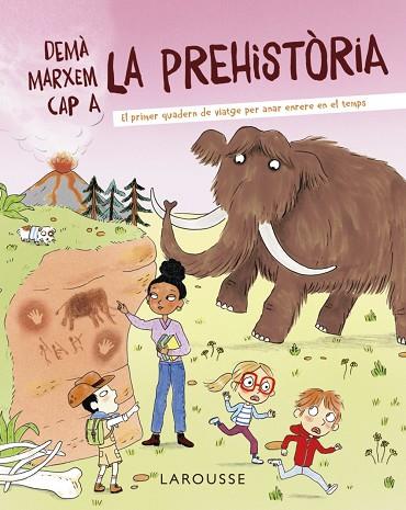 DEMÀ MARXEM CAP A LA PREHISTÒRIA | 9788418882722 | ZÜRCHER, MURIEL | Llibreria Drac - Llibreria d'Olot | Comprar llibres en català i castellà online